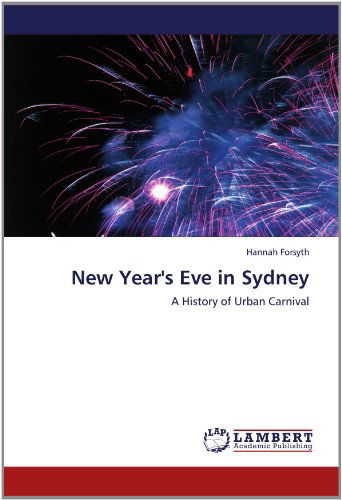 Cover for Hannah Forsyth · New Year's Eve in Sydney: a History of Urban Carnival (Paperback Book) (2012)