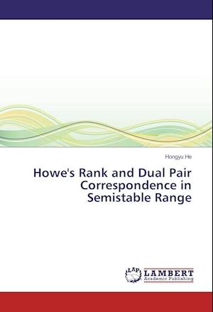 Howe's Rank and Dual Pair Correspond - He - Kirjat -  - 9783659851551 - 