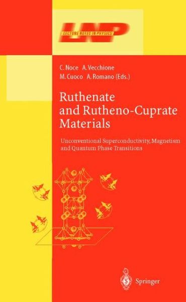 Cover for C Noce · Ruthenate and Rutheno-cuprate Materials: Unconventional Superconductivity, Magnetism and Quantum Phase Transitions - Lecture Notes in Physics (Paperback Book) [Softcover Reprint of the Original 1st Ed. 2002 edition] (2013)