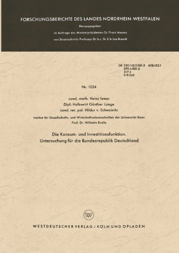 Cover for Heinz Ismar · Die Konsum- Und Investitionsfunktion. Untersuchung Fur Die Bundesrepublik Deutschland - Forschungsberichte Des Landes Nordrhein-Westfalen (Paperback Book) [1962 edition] (1962)