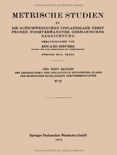 Cover for Eduard Sievers · Metrische Studien: IV. Die Altschwedischen Upplandslagh Nebst Proben Formverwandter Germanischer Sagdichtung (Paperback Book) [1919 edition] (1919)