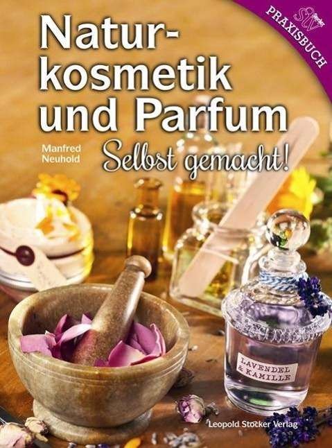 Cover for Neuhold · Naturkosmetik und Parfum (Bog)