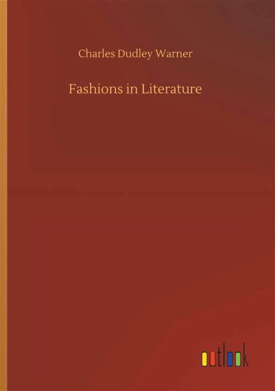 Cover for Charles Dudley Warner · Fashions in Literature (Paperback Book) (2018)