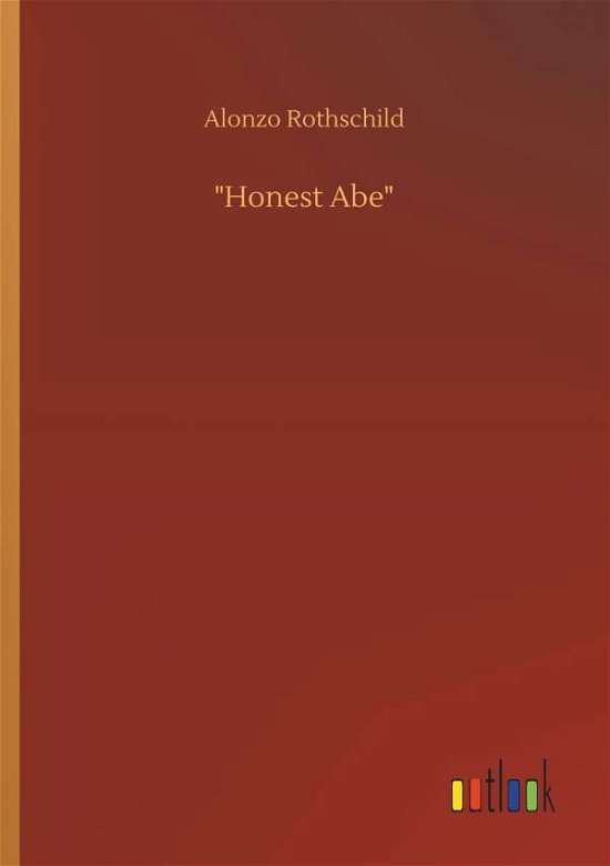 Cover for Rothschild · &quot;Honest Abe&quot; (Book) (2018)