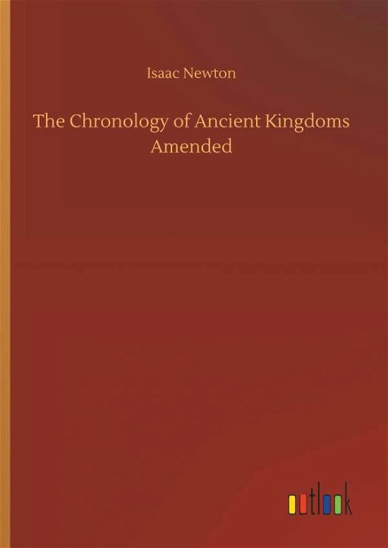 The Chronology of Ancient Kingdo - Newton - Books -  - 9783734046551 - September 21, 2018
