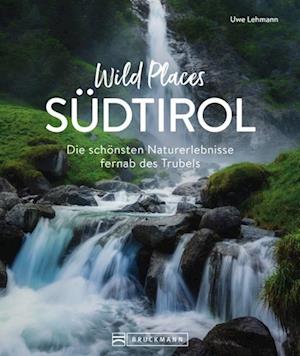 Cover for Uwe Lehmann · Wild Places Südtirol (Book) (2024)