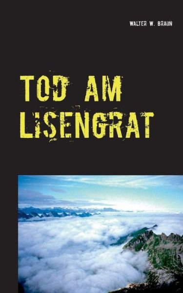 Cover for Braun · Tod am Lisengrat (Book) [German edition] (2019)