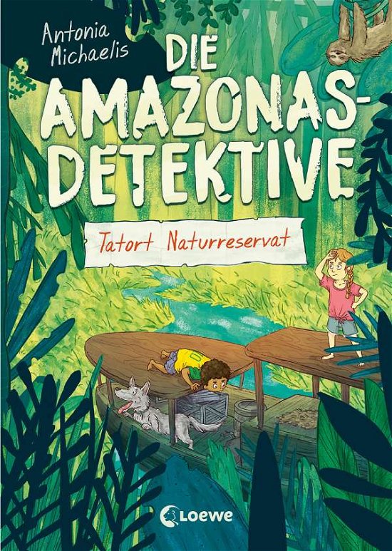 Cover for Antonia Michaelis · Die Amazonas-Detektive (Band 2) - Tatort Naturreservat (Hardcover Book) (2021)
