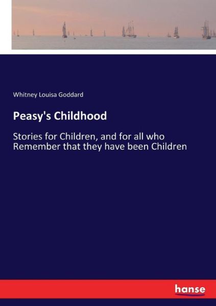 Cover for Goddard · Peasy's Childhood (Book) (2017)