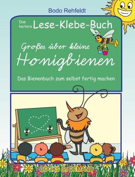 Cover for Rehfeldt · Großes über kleine Honigbienen (Bok) (2017)