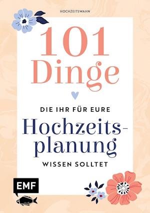 Cover for Edition Michael Fischer · 101 Dinge, die ihr für eure Hochzeitsplanung wissen solltet (Inbunden Bok) (2022)