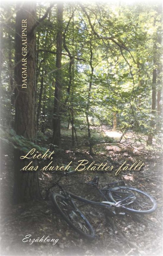 Cover for Graupner · Licht, das durch Blätter fällt (Bok) (2019)