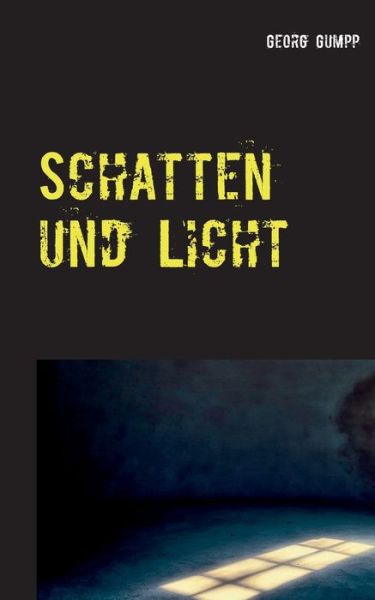 Cover for Georg Gumpp · Schatten und Licht: Eine Anthologie (Paperback Book) (2024)