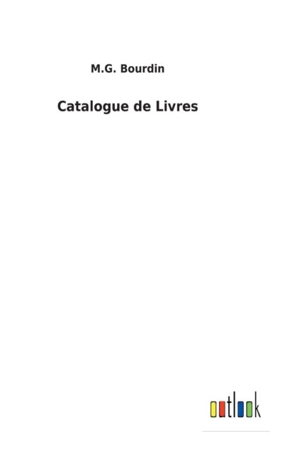 Cover for M G Bourdin · Catalogue de Livres (Gebundenes Buch) (2022)