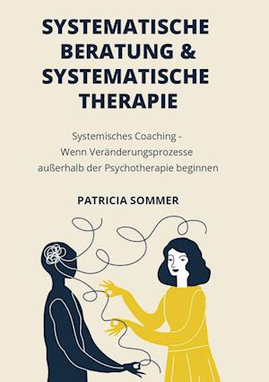 Cover for Patricia Sommer · Systemische Beratung &amp; Systemische Therapie (Hardcover Book) (2021)