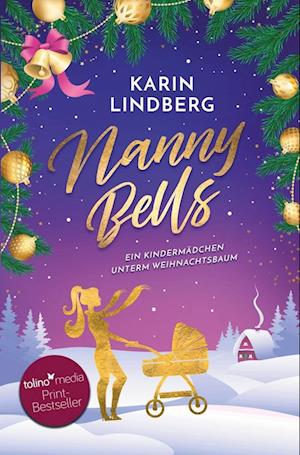 Cover for Karin Lindberg · Nanny Bells - Ein Kindermädchen unterm Weihnachtsbaum (Book) (2022)