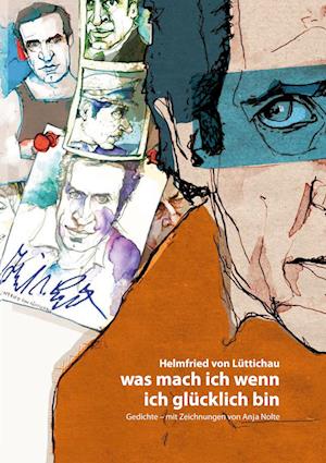 Cover for Helmfried von Lüttichau · Was Mach Ich Wenn Ich Glücklich Bin (Paperback Book) (2022)