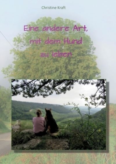 Cover for Christine Kraft · Eine andere Art, mit dem Hund zu leben (Paperback Book) (2022)