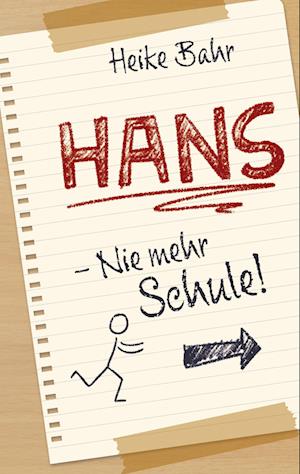 Cover for Heike Bahr · Hans - Nie mehr Schule! (Book) (2024)