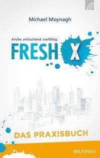 Cover for Moynagh · Fresh X - das Praxisbuch (Book)