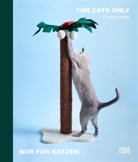 Cover for Nadine Barth · Pascale Weber: For Cats Only / Nur fur Katzen (Hardcover Book) [Bilingual edition] (2021)