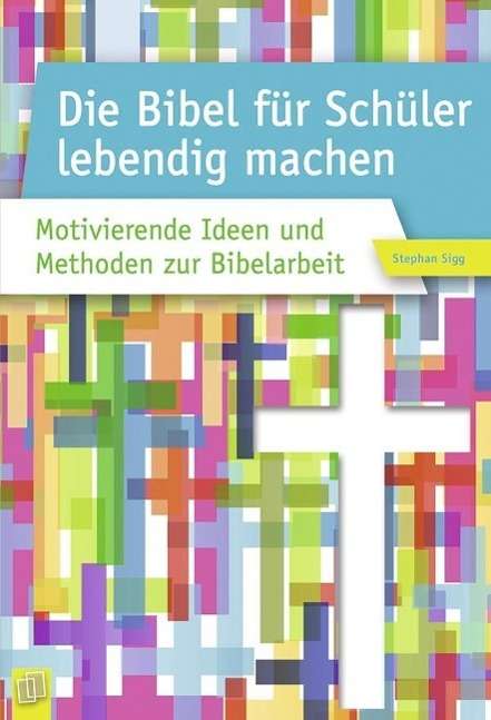 Cover for Sigg · Die Bibel für Schüler lebendig mac (Book)