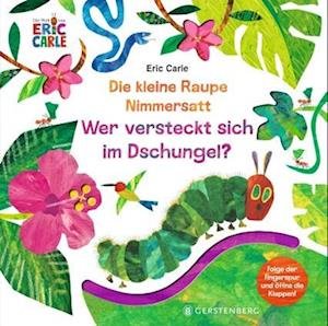 Cover for Eric Carle · Die Kleine Raupe Nimmersatt - Wer Versteckt Sich Im Dschungel? (Book)