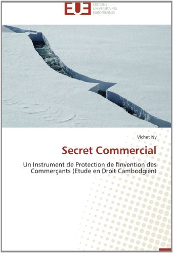 Cover for Vichet Ny · Secret Commercial: Un Instrument De Protection De L'invention Des Commerçants  (Etude en Droit Cambodgien) (French Edition) (Paperback Book) [French edition] (2018)