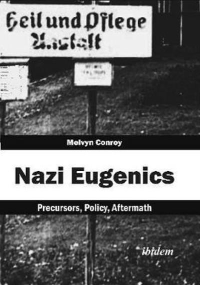 Cover for Melvyn Conroy · Nazi Eugenics: Precursors, Policy, Aftermath (Hardcover Book) [New edition] (2017)