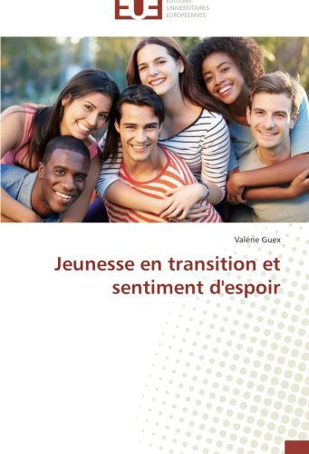 Cover for Valérie Guex · Jeunesse en Transition et Sentiment D'espoir (Paperback Book) [French edition] (2018)