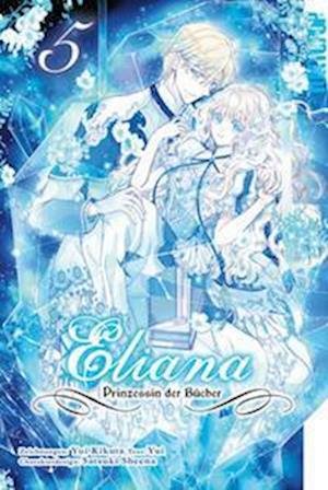 Cover for Yui Kikuta · Eliana - Prinzessin der Bücher 05 (Book) (2023)