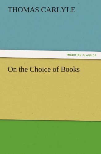On the Choice of Books (Tredition Classics) - Thomas Carlyle - Books - tredition - 9783842435551 - November 5, 2011
