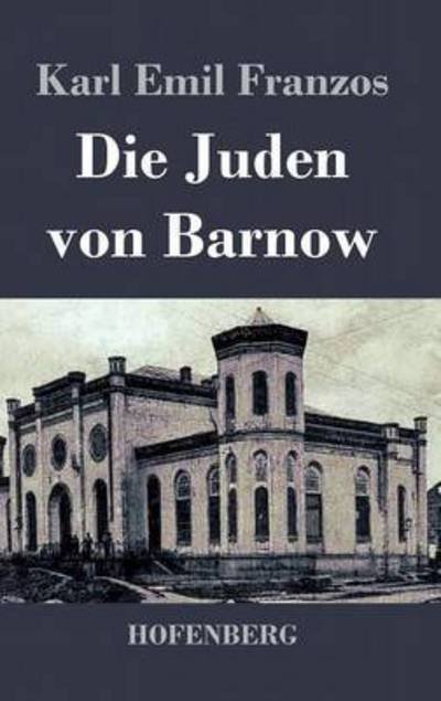Cover for Karl Emil Franzos · Die Juden Von Barnow (Hardcover bog) (2016)
