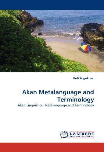 Cover for Kofi Agyekum · Akan Metalanguage and Terminology: Akan Linguistics: Metalanguage and Terminology (Paperback Book) (2011)
