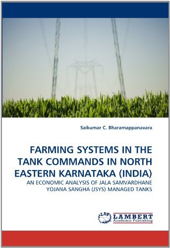 Cover for Saikumar C. Bharamappanavara · Farming Systems in the Tank Commands in North Eastern Karnataka (India): an Economic Analysis of Jala Samvardhane Yojana Sangha (Jsys) Managed Tanks (Paperback Bog) (2011)