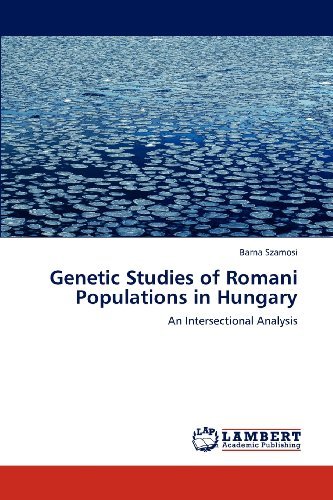 Cover for Barna Szamosi · Genetic Studies of Romani Populations in Hungary: an Intersectional Analysis (Paperback Book) (2012)