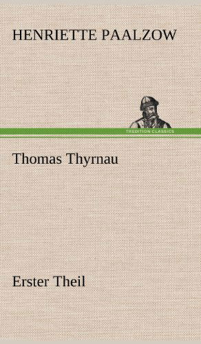 Cover for Henriette Paalzow · Thomas Thyrnau - Erster Theil (Hardcover Book) [German edition] (2012)