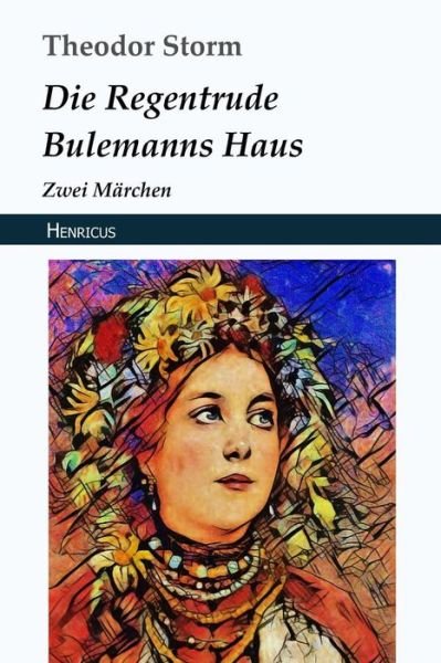 Cover for Theodor Storm · Die Regentrude / Bulemanns Haus (Taschenbuch) (2018)