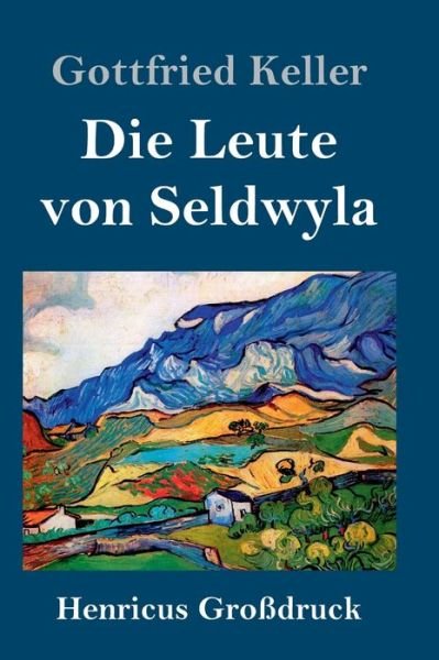 Cover for Gottfried Keller · Die Leute von Seldwyla (Grossdruck) (Hardcover bog) (2019)