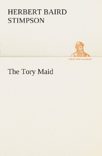 Cover for Herbert Baird Stimpson · The Tory Maid (Tredition Classics) (Paperback Book) (2013)