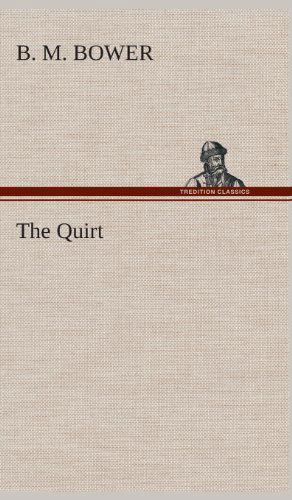 Cover for B. M. Bower · The Quirt (Hardcover Book) (2013)