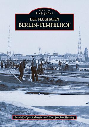 Cover for Bernd R. Ahlbrecht · Flughafen Tempelhof (Taschenbuch) (2008)