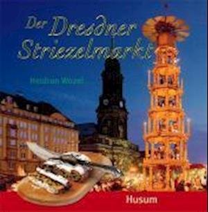 Cover for Heidrun Wozel · Der Dresdner Striezelmarkt (Inbunden Bok) (2009)