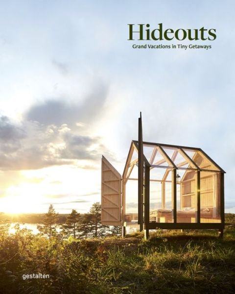 Cover for Gestalten · Hideouts: Grand Vacations in Tiny Getaways (Hardcover Book) (2018)