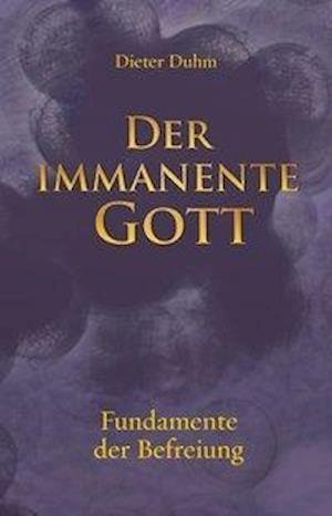 Cover for Dieter Duhm · Der immanente Gott (Innbunden bok) (2016)