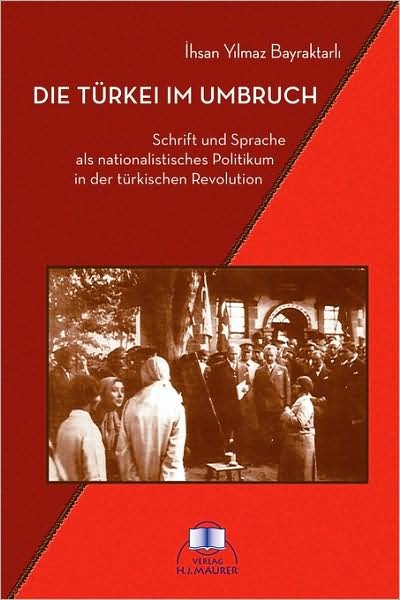 Cover for Ihsan Yilmaz Bayraktarli · Die Türkei Im Umbruch (Paperback Bog) [German edition] (2009)