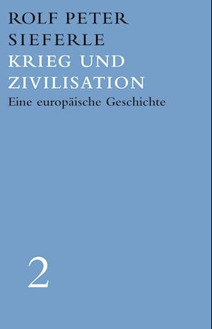 Cover for Rolf Peter Sieferle · Krieg und Zivilisation (Hardcover Book) (2019)