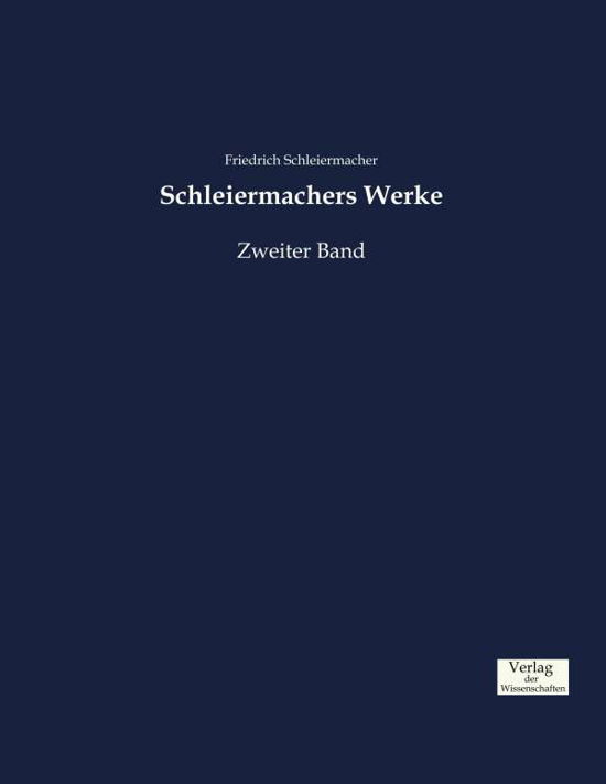 Schleiermachers Werke - Schleiermacher - Books -  - 9783957007551 - November 22, 2019