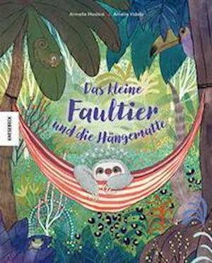 Cover for Armelle Modéré · Das kleine Faultier und die Hängematte (Book) (2025)