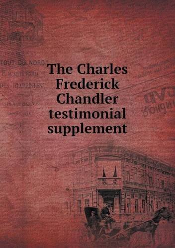 Cover for Columbia University Press · The Charles Frederick Chandler Testimonial Supplement (Taschenbuch) (2013)